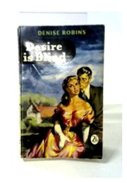 Desire Is Blind (Denise Robins)