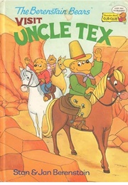 The Berenstain Bears Visit Uncle Tex (Stan & Jan Berenstain)