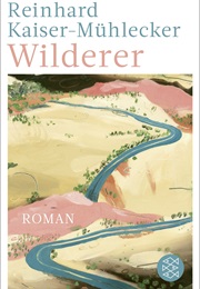 Wilderer (Reinhard Kaiser-Mühlecker)
