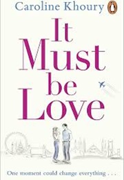 It Must Be Love (Caroline Khoury)