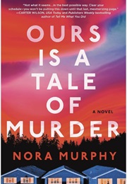 Ours Is a Tale of Murder (Nora Murphy)