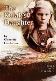 The Kulak's Daughter (Gabriele Goldstone)