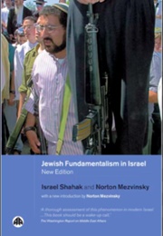 Jewish Fundamentalism in Israel (Israel Shahak Norton Mezvinsky)