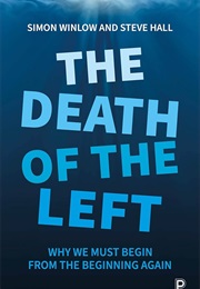 The Death of the Left (Simon Winlow)