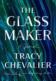 The Glassmaker (Tracy Chevalier)