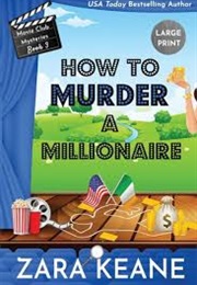 How to Murder a Millionaire (Zara Keane)