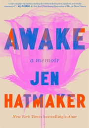 Awake:  a Memoir (Jen Hatmaker)