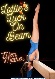 Lottie's Luck on Beam (Mem Mather)
