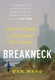 Breakneck: China's Quest to Engineer the Future (Dan Wang)