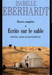 Ecrits Sur Le Sable (Isabelle Eberhardt)