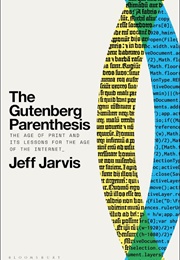 The Gutenberg Parenthesis (Jeff Jarvis)