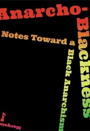 Anarcho-Blackness (Marquis Bey)