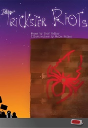 The Trickster Riots (Taté Walker)