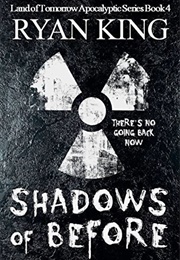 Shadows of Before (Ryan King)