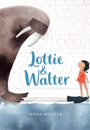 Lottie & Walter (Anna Walker)