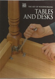 The Art of Woodworking Tables and Desks (Time Life)