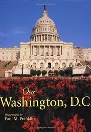 Our Washington, D.C. (Paul M. Franklin)