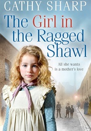 The Girl in the Ragged Shawl (Cathy Sharp)