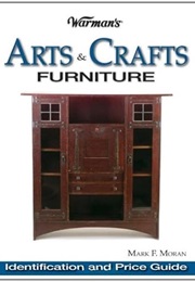 Warman's Identification and Price Guide: Arts & Crafts Furniture (Mark Moran)