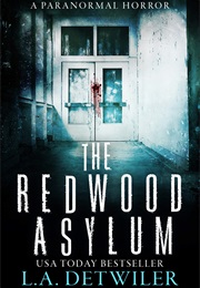 The Redwood Asylum (L a Detwiler)