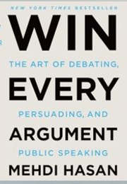 Win Every Argument (Mehdi Hasan)
