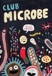 Club Microbe (Elise Gravel)
