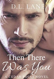 Then There Was You (D.L. Lane)
