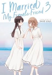 I Married My Female Friend Vol 3 (Shio Usui)