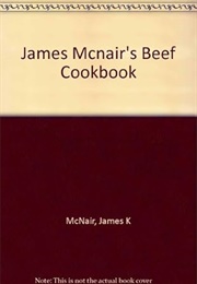 James McNair's Beef Cookbook (James McNair)