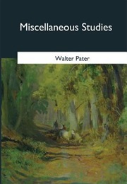 Miscellaneous Studies (Walter Pater)