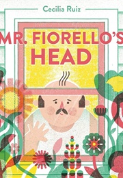 Mr. Fiorello's Head (Cecilia Ruiz)