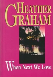 When Next We Love (Heather Graham)