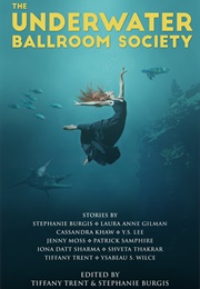 The Underwater Ballroom Society (Tiffany Trent & Stephanie Burgies)
