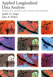 Applied Longitudinal Data Analysis: Modeling Change and Event Occurrence (Judith D. Singer and John B. Willett)