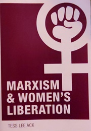 Marxism and Women's Liberation (Tess Lee Ack)