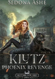 Klutz: Phoenix Revenge (Sedona Ashe)