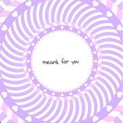 Meant for You - OMFG