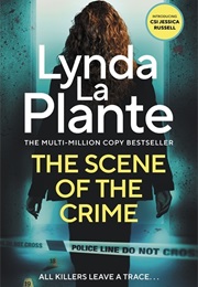 The Scene of the Crime (Lynda La Plante)