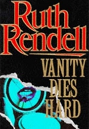 Vanity Dies Hard (Rendell, Ruth)