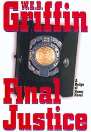 Badge of Honor Book VIII: Final Justice (W.E.B. Griffin)