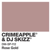 CRIMEAPPLE & DJ Skizz - Rose Gold