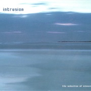 Intrusion - The Seduction of Silence