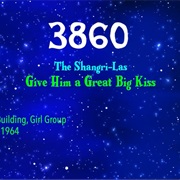 #8377 Give Him a Great Big Kiss by the Shangri-Las