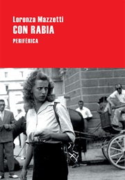 Con Rabia (Lorenza Mazzetti)