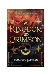 A Kingdom So Crimson (Emmory Jarman)