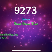 #9795 Same Damn Time by Future