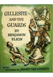 Gillespie and the Guards (Benjamin Elkin       Ill. James Daugherty)