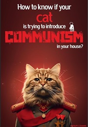 How to Know If Your Cat Is Trying to Introduce Communism in Your House? (M.J. Zurawski)