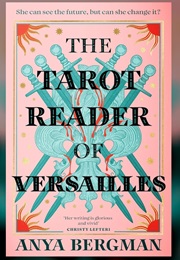 The Tarot Reader of Versailles (Anya Bergman)