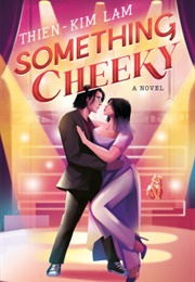 Something Cheeky (Thien-Kim Lam)